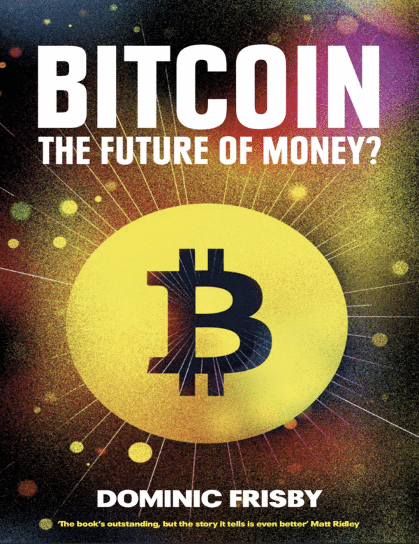 Bitcoin The Future of Money by Dominic Frisby