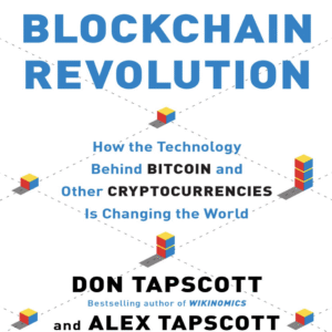 Blockchain Revolution: How the Technology Behind Bitcoin and Other Cryptocurrencies is Changing the World