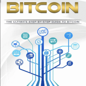 Bitcoin: The Ultimate Step‑By‑Step Guide to Bitcoin
